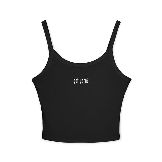 GOT YARN? CROPPED SPAGHETTI STRAP TANK TOP CAMISOLE